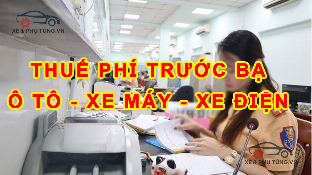 Thủ Tục Nộp Thuế Phí Trước Bạ tại Công An Giao Thông